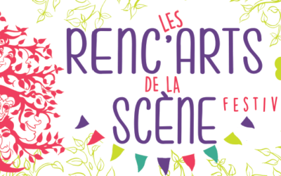 Festival Les Renc’Arts de la Scène